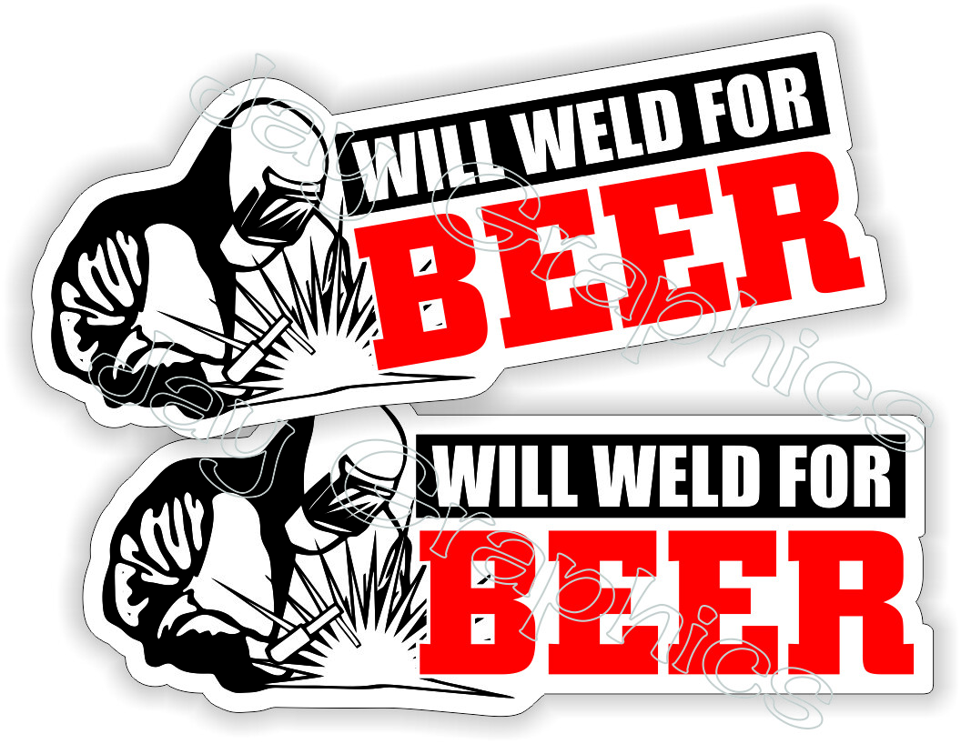 pair WILL WELD FOR BEER Funny Hard Hat or Welding Helmet Stickers Decals Welder