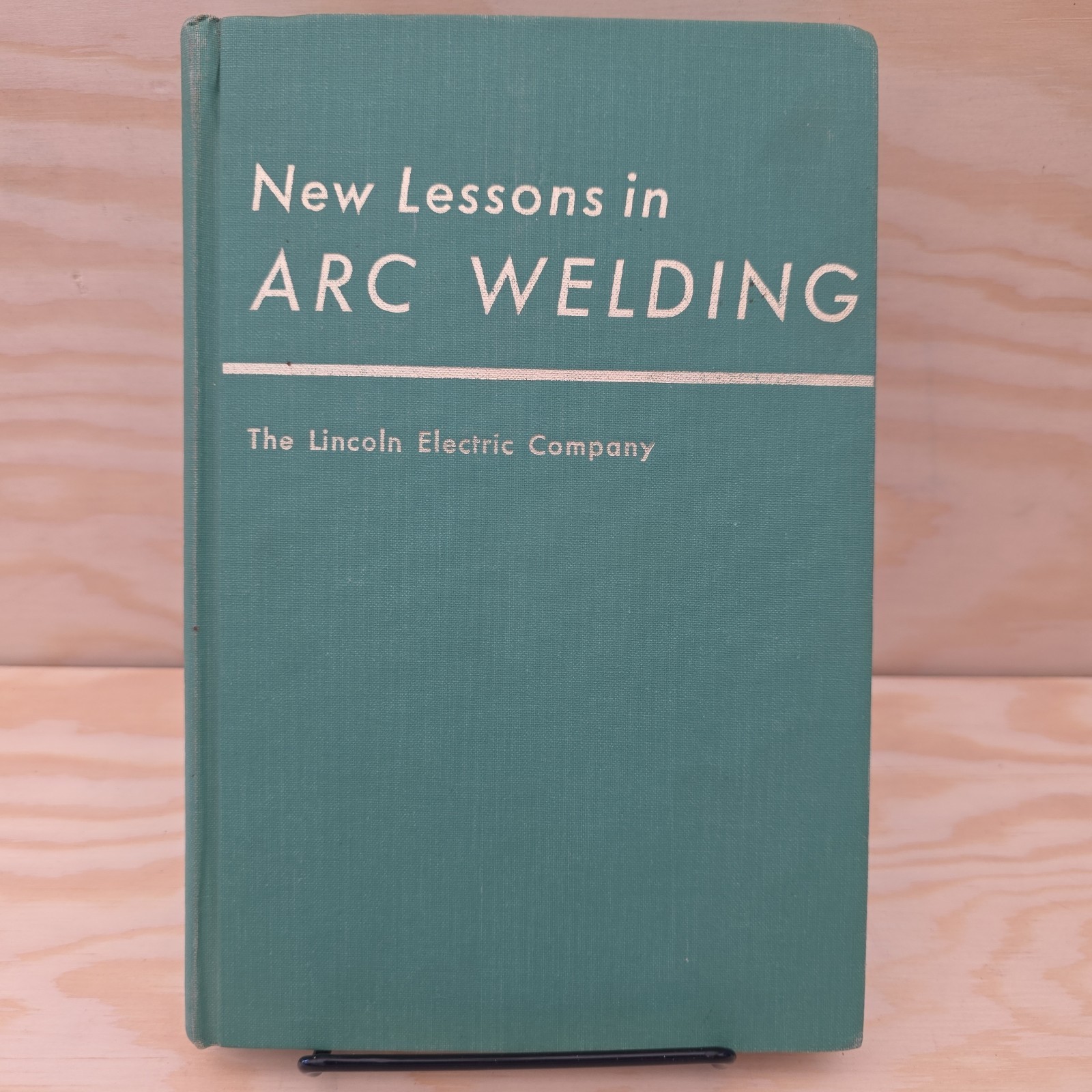 Vintage New Lessons in Arc Welding by The Lincoln Electric Company hardcover